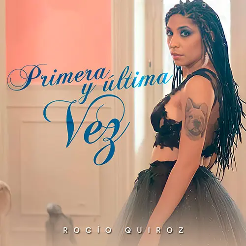 Rocío Quiroz - PRIMERA Y ÚLTIMA VEZ - SINGLE