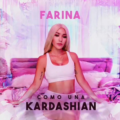 Farina - COMO UNA KARDASHIAN - SINGLE