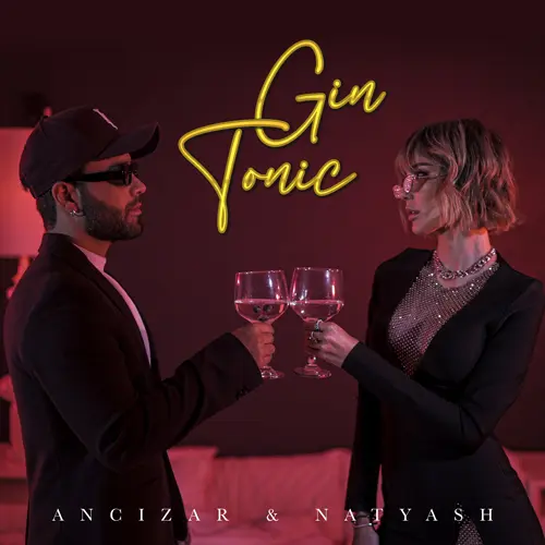 Natyash - GIN TONIC (ANCIZAR / NATYASH) - SINGLE