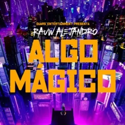 Rauw Alejandro - ALGO MÁGICO - SINGLE