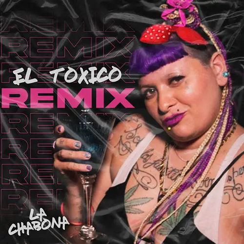 La Chabona - EL T�XICO (REMIX) - SINGLE