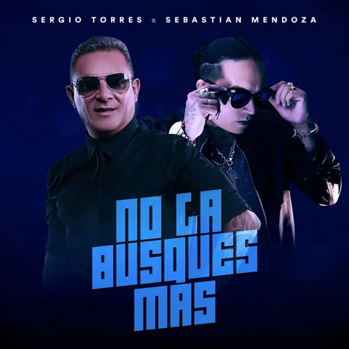 Sebastin Mendoza - NO LA BUSQUES MS (SEBASTIN MENDOZA / SERGIO TORRES) - SINGLE