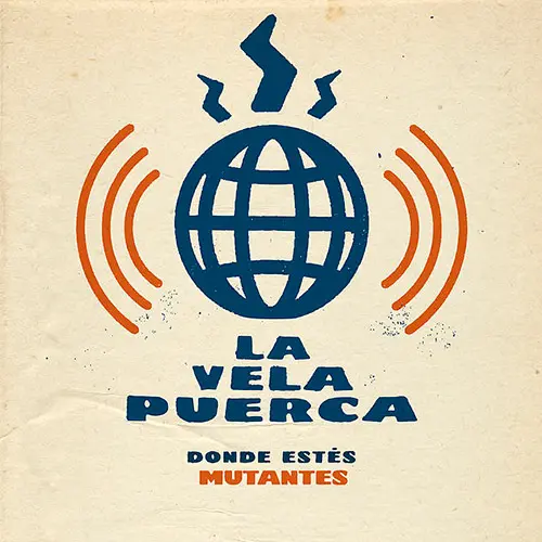 La Vela Puerca - MUTANTES - SINGLE