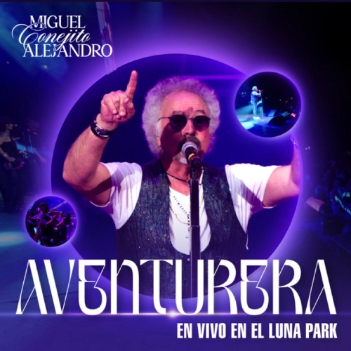 Miguel Conejito Alejandro - AVENTURERA (EN VIVO EN EL LUNA PARK) - SINGLE
