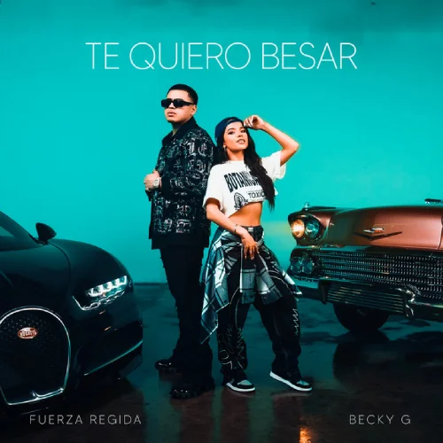 Fuerza Regida - TE QUIERO BESAR - SINGLE
