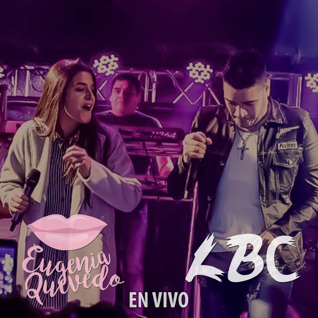 Eugenia Quevedo - En vivo (Ft. LBC)