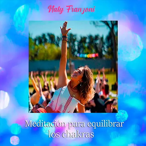 Naty Franzoni  - MEDITACIN PARA EQUILIBRAR LOS CHAKRAS ft. CRCULO DEL BOSQUE