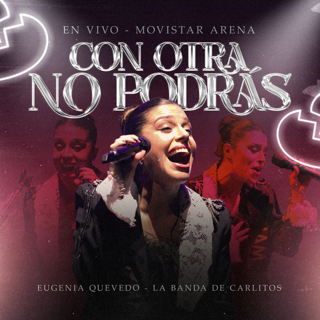 Eugenia Quevedo - Con Otra / No Podr�s - Movistar Arena (En Vivo) - SINGLE