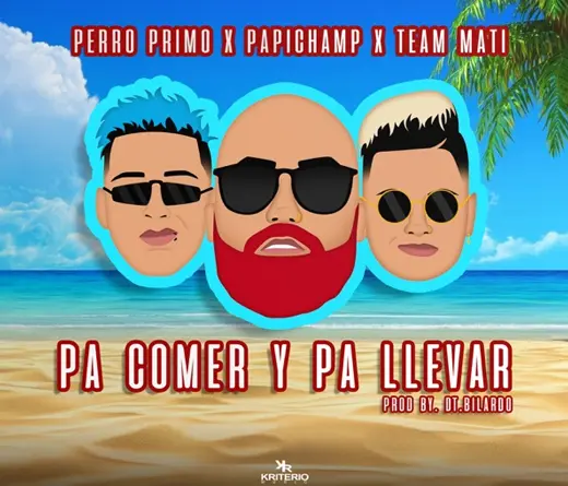 Papichamp - PA COMER Y PA LLEVAR (FT MATI TEAM x PERRO PRIMO) - SINGLE