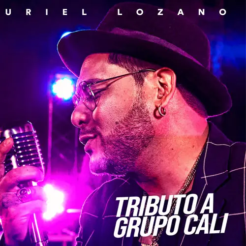 Uriel Lozano - TRIBUTO A GRUPO CALI