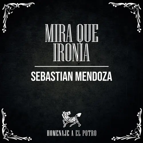 Sebasti�n Mendoza - MIRA QUE IRON�A (EN VIVO) - SINGLE