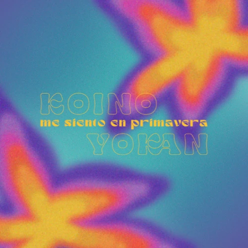 Koino Yokan - ME SIENTO EN PRIMAVERA - SINGLE