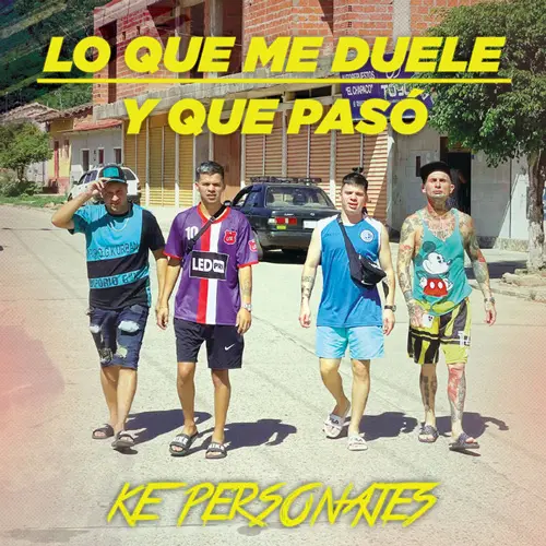 Ke Personajes - LO QUE ME DUELE / Y QUE PAS - SINGLE