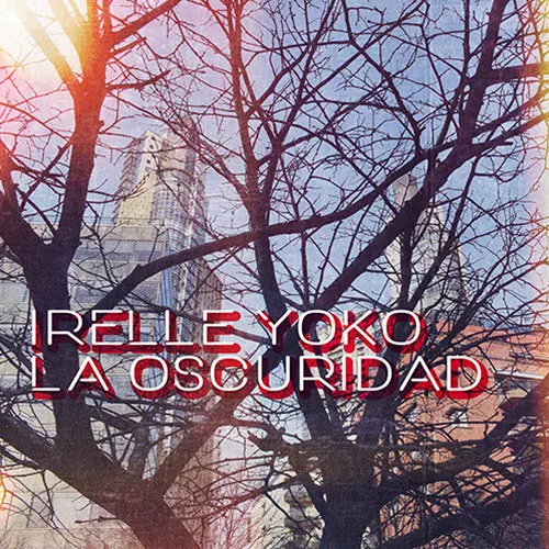 Irelle Yoko - LA OSCURIDAD - SINGLE