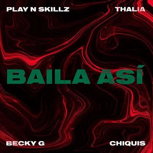 Thala - BAILA ASI (FT. BECKY G, PLAY-N-SKILLZ Y CHIQUI) - SINGLE