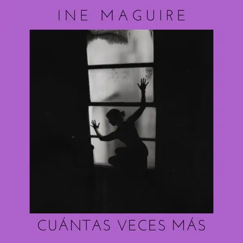Ine Maguire - CUNTAS VECES MS - SINGLE