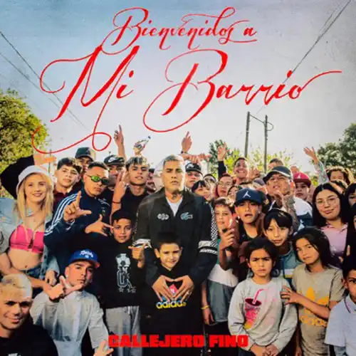 Callejero Fino - BIENVENIDOS A MI BARRIO - SINGLE