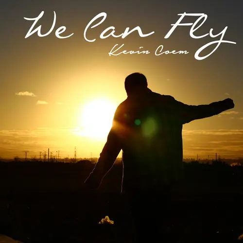 Kevin Coem - WE CAN FLY
