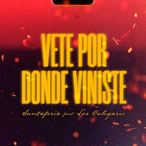 Santaferia - VETE POR DONDE VINISTE - SINGLE