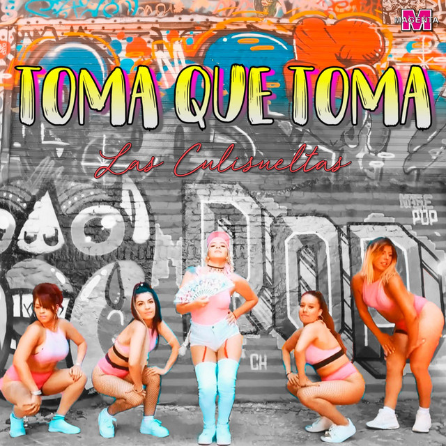 Las Culisueltas - Toma Que Toma - SINGLE