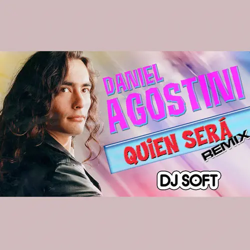 Daniel Agostini - QUI�N SER� (REMIX) - SINGLE
