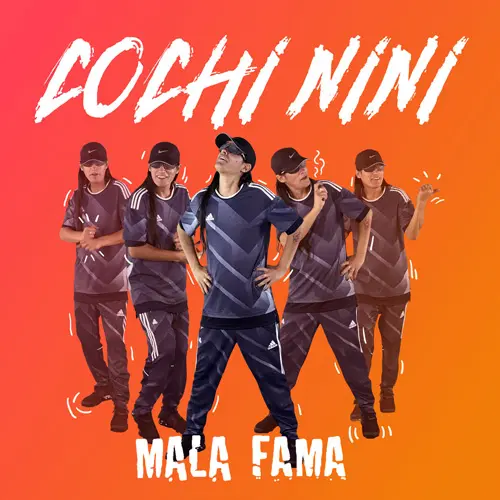 Mala Fama - COCHI NINI - SINGLE