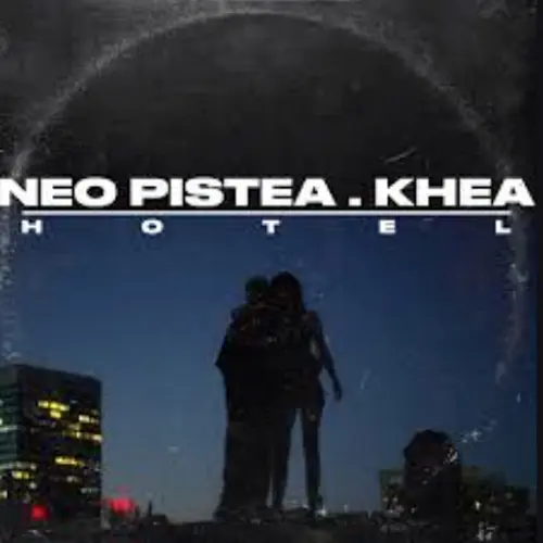 Neo Pistea - HOTEL (ft. KHEA) - SINGLE