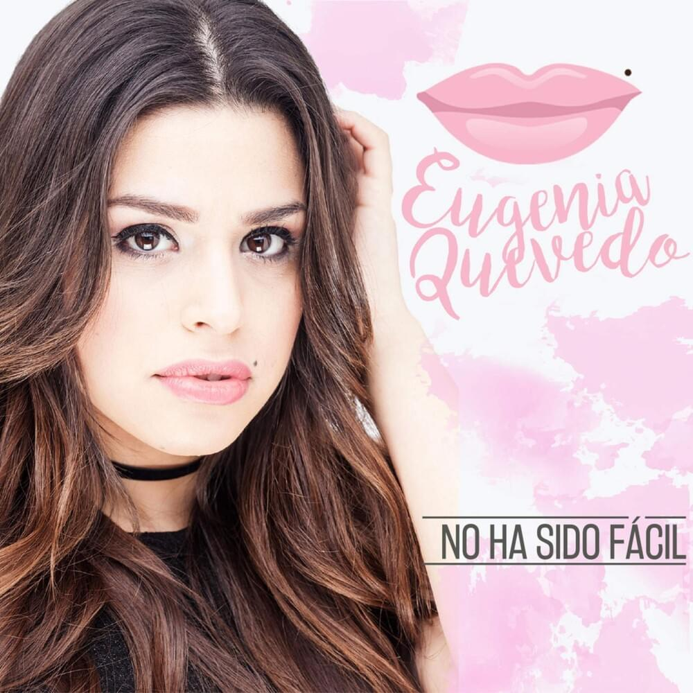 Eugenia Quevedo - NO HA SIDO F�CIL