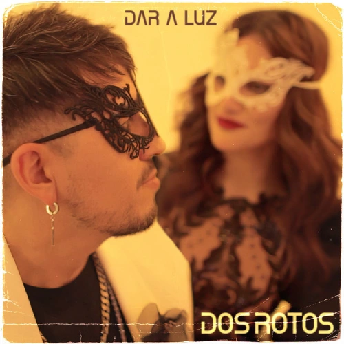 Dar a luz - DOS ROTOS - SINGLE