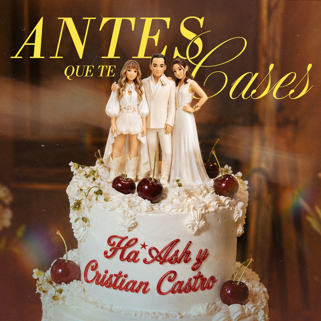 Ha*Ash - ANTES QUE TE CASES - SINGLE