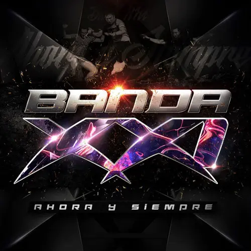 Banda XXI -  AHORA Y SIEMPRE