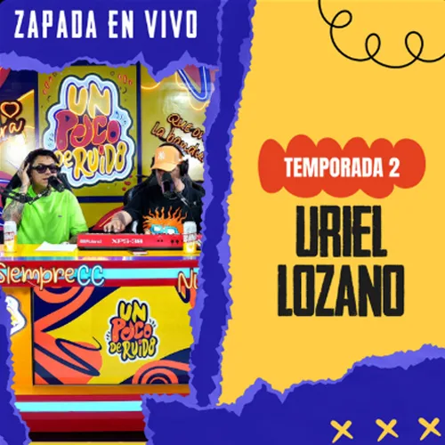 Uriel Lozano - URIEL LOZANO VOL. 2 / ZAPADA EN VIVO EN UN POCO DE RUIDO