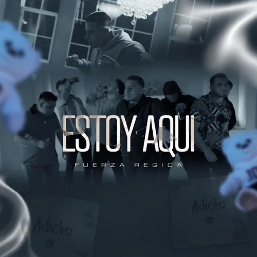 Fuerza Regida - ESTOY AQU� - SINGLE