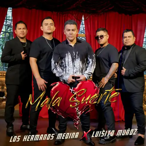 Los Hermanos Medina - MALA SUERTE - SINGLE