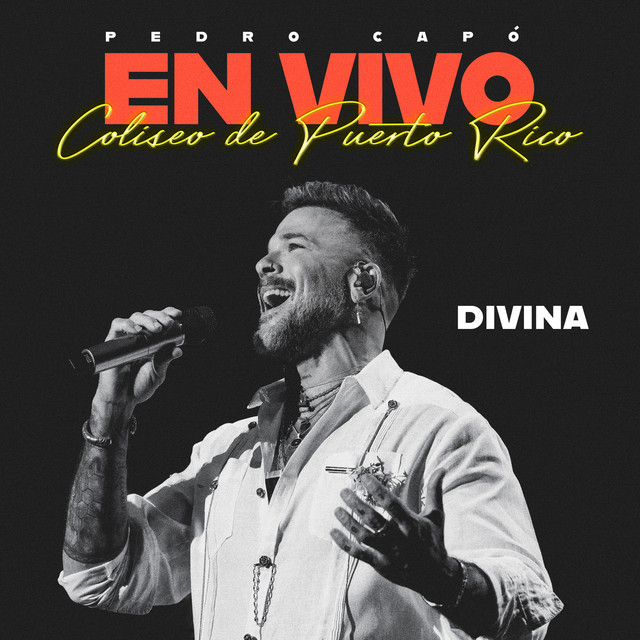 Pedro Cap� - Divina (En Vivo Coliseo de Puerto Rico) - SINGLE
