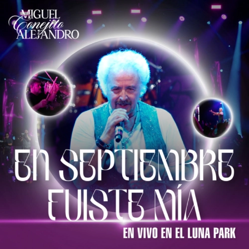 Miguel Conejito Alejandro - EN SEPTIEMBRE FUISTE M�A (EN VIVO EN EL LUNA PARK) - SINGLE