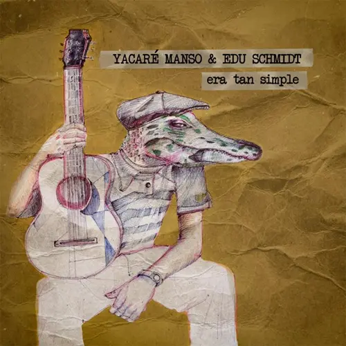 Edu Schmidt - ERA TAN SIMPLE ( YACAR� MANSO - EDU SCHMIDT) - SINGLE