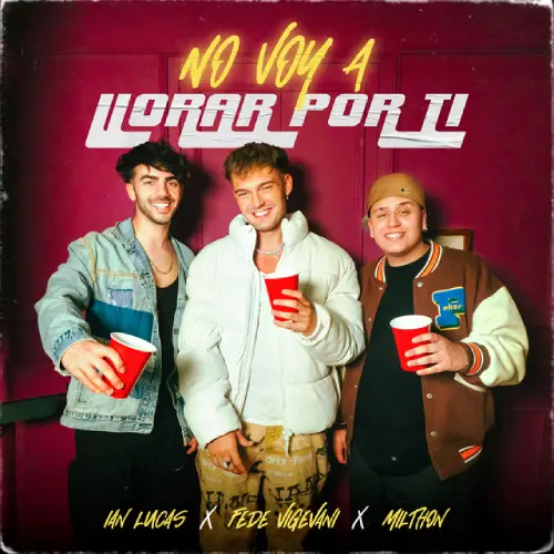 Fede Vigevani - NO VOY A LLORAR POR TI - SINGLE