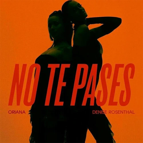 Oriana Sabatini - NO TE PASES - SINGLE