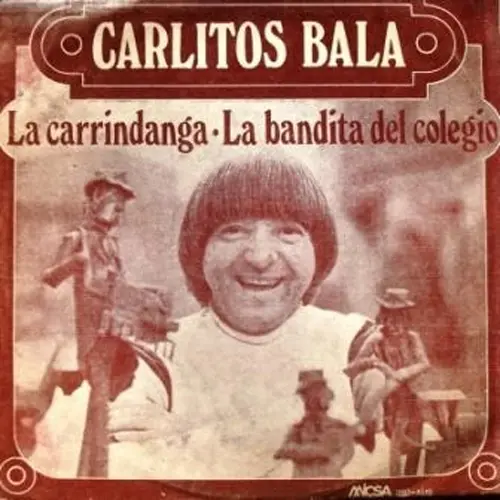 Carlitos Bal - LA CARRINDANGA / LA BANDITA DEL COLEGIO - SINGLE