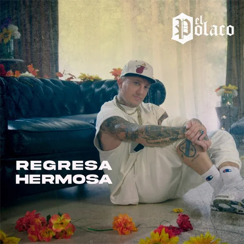 El Polaco - REGRESA HERMOSA - SINGLE