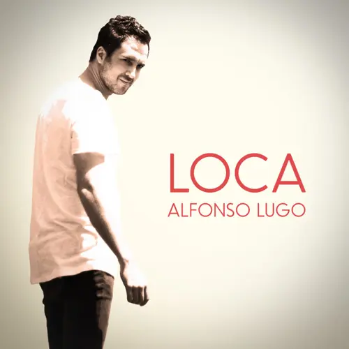 Alfonso Lugo - LOCA - SINGLE