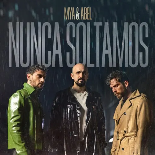 MyA (Maxi y Agus) - NUNCA SOLTAMOS (FT. ABEL PINTOS) - SINGLE