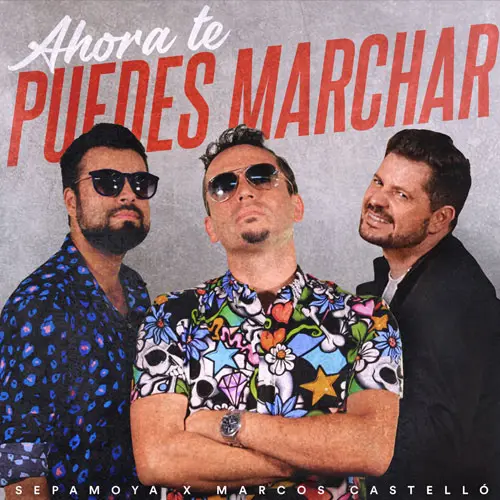 Marcos Castell Kaniche - AHORA TE PUEDES MARCHAR (FT. SEPAMOYA) - SINGLE