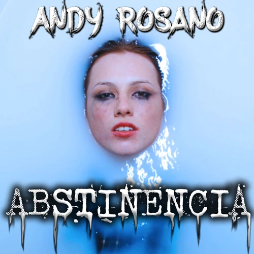 Andy Rosano - ABSTINENCIA - SINGLE