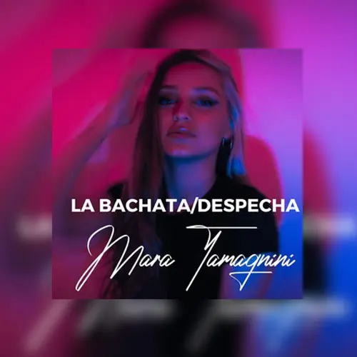 Mara Tamagnini - LA BACHATA / DESPECHA - SINGLE