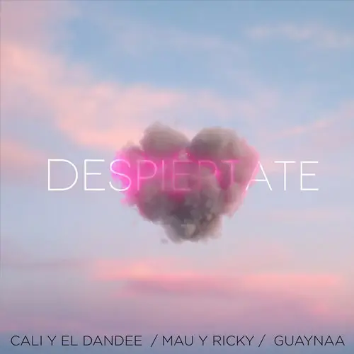 Cali Y El Dandee - DESPI�RTATE (FT. MAU Y RICKY , GUAYNAA) - SINGLE