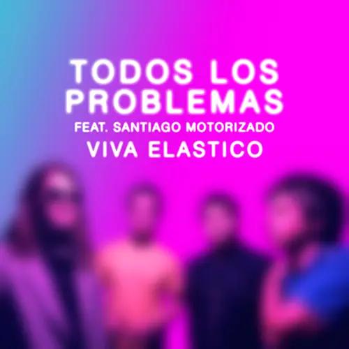 Viva El�stico - TODOS LOS PROBLEMAS - SINGLE