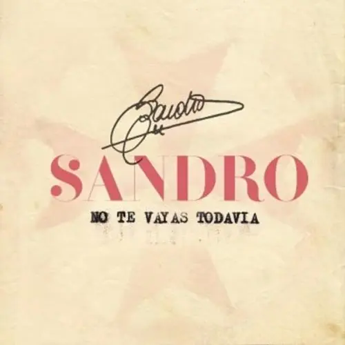 Sandro - NO TE VAYAS TODAVÍA - SINGLE