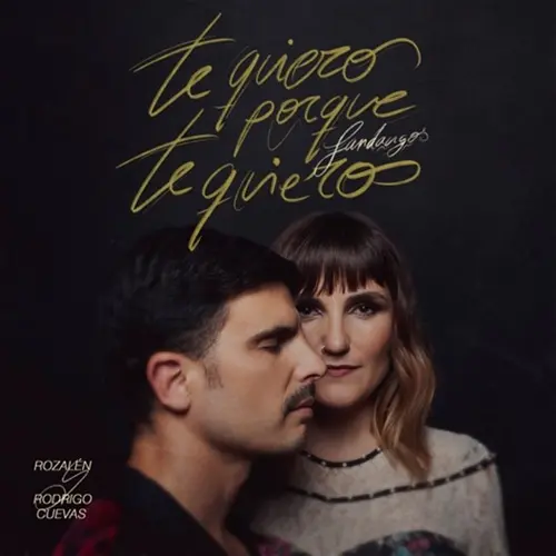 Rozaln - TE QUIERO PORQUE TE QUIERO (FT. RODRIGO CUEVAS) - SINGLE